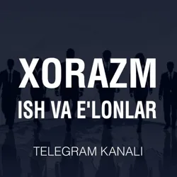 Хоразм иш | Xorazm ish elonlar