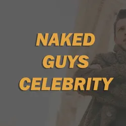 ГПЗ • Naked Guys Celebrity • Голые Парни Знаменитости